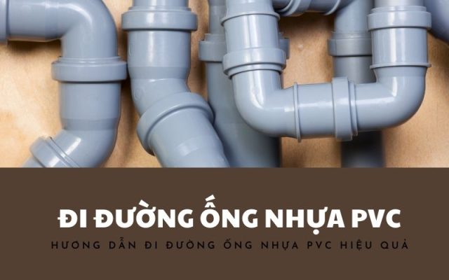 hướng dẫn đi đường ống nhưa pVC
